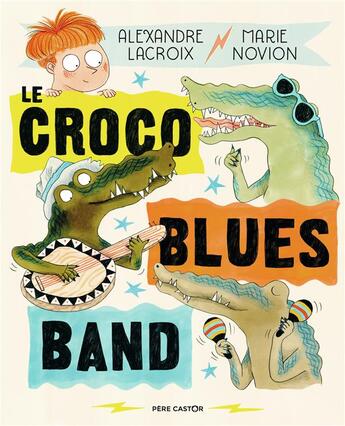 Couverture du livre « Le croco blues band » de Lacroix/Novion aux éditions Pere Castor