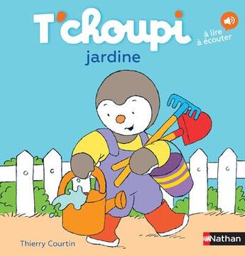 Couverture du livre « T'choupi jardine » de Thierry Courtin aux éditions Nathan