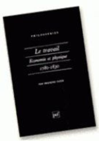 Couverture du livre « Le travail ; économie et physique » de Francois Vatin aux éditions Puf