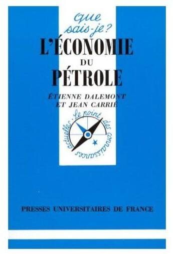 Couverture du livre « L'économie du pétrole » de Dalemont/Carrie E./J aux éditions Que Sais-je ?