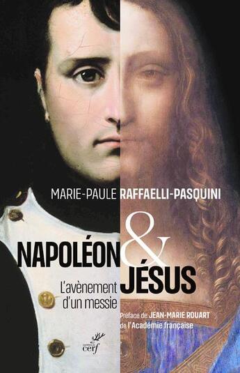 Couverture du livre « Napoléon et Jésus ; l'avènement d'un messie » de Marie-Paule Raffaelli-Pasquini aux éditions Cerf