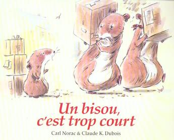 Couverture du livre « Un bisou, c'est trop court » de Carl Norac et Claude K. Dubois aux éditions Ecole Des Loisirs