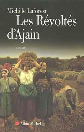 Couverture du livre « Les revoltes d'ajain » de Laforest Michele aux éditions Albin Michel