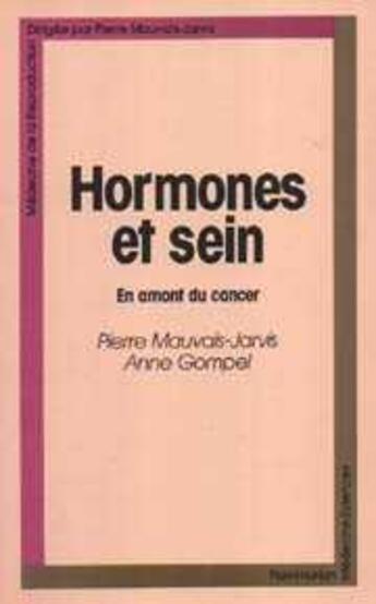 Couverture du livre « Hormones et sein : En amont du cancer » de Mauvais-Jarvis P. aux éditions Lavoisier Medecine Sciences