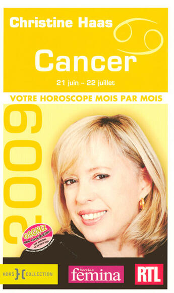 Couverture du livre « Cancer 21 juin-22 juillet ; votre horoscope mois par mois (édition 2009) » de Haas Christine aux éditions Hors Collection