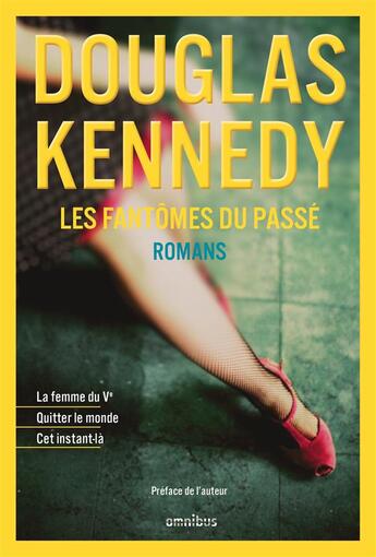 Couverture du livre « Les fantômes du passé ; la femme du Ve, quitter le monde, cet instant-là » de Douglas Kennedy aux éditions Omnibus