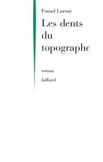 Couverture du livre « Les dents du topographe » de Fouad Laroui aux éditions Julliard