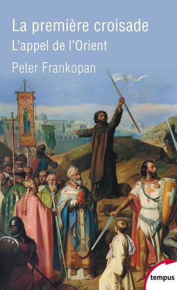 Couverture du livre « La première croisade » de Peter Frankopan aux éditions Perrin