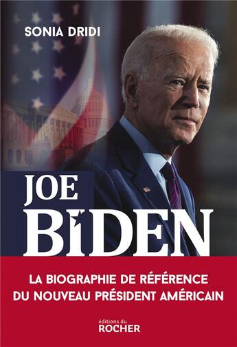 Couverture du livre « Joe Biden ; le pari de l'Amérique anti-Trump » de Sonia Dridi aux éditions Rocher