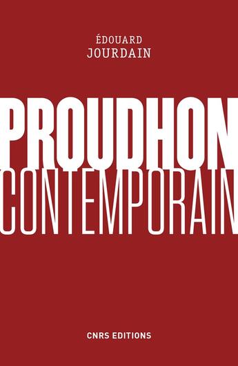 Couverture du livre « Proudhon contemporain » de Edouard Jourdain aux éditions Cnrs