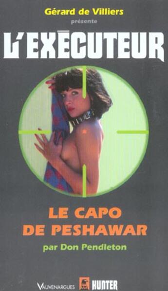 Couverture du livre « L'exécuteur t.204 ; le capo de Peshawar » de Don Pendleton aux éditions Vauvenargues