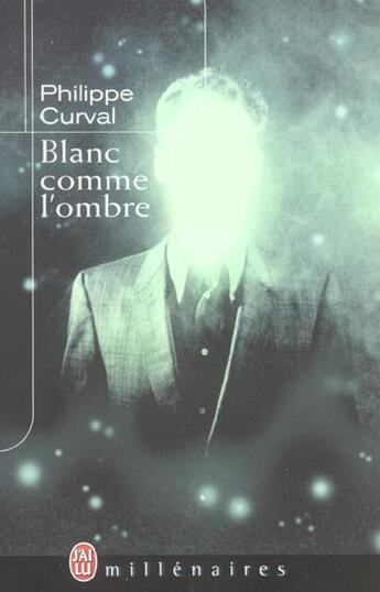 Couverture du livre « Blanc comme l'ombre » de Philippe Curval aux éditions J'ai Lu