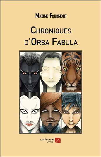 Couverture du livre « Chroniques d'Orba Fabula » de Maxime Fourmont aux éditions Editions Du Net