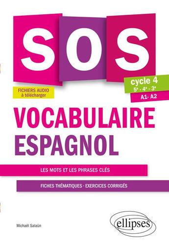 Couverture du livre « SOS : vocabulaire ; espagnol ; cycle 4 ; A1>A2 (édition 2017) » de Salaun Michael aux éditions Ellipses