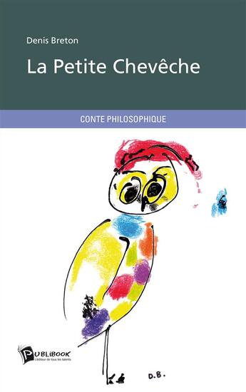 Couverture du livre « La petite chevêche » de Denis Breton aux éditions Publibook