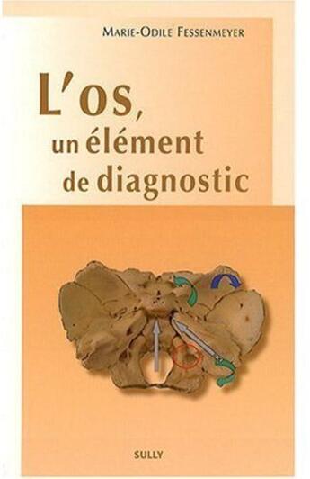 Couverture du livre « L'os, un element de diagnostic » de Fessenmeyer M-O. aux éditions Sully