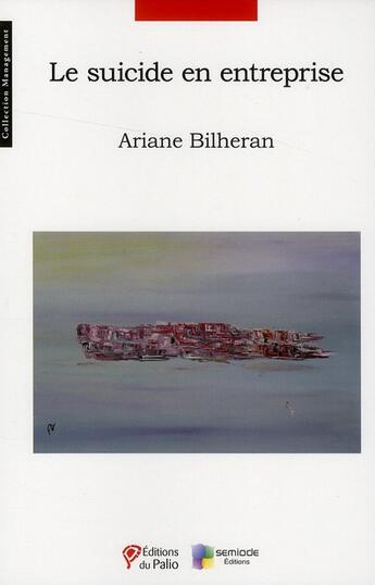 Couverture du livre « Le suicide en entreprise » de Ariane Bilheran aux éditions Du Palio