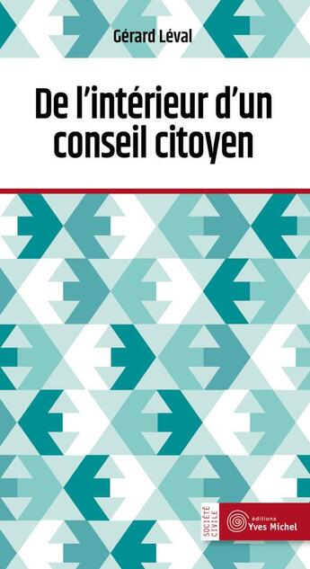 Couverture du livre « De l'intérieur d'un conseil citoyen » de Gerard Leval aux éditions Yves Michel