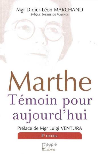 Couverture du livre « Marthe, temoin pour aujourd'hui - 2eme edition » de Marchand Didier-Leon aux éditions Peuple Libre