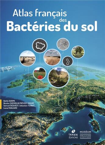 Couverture du livre « Atlas français des bactéries du sol » de Battle Karimi et Nicolas Chemidlin Prevost-Boure et Samuel Dequiedt et Sebastien Terrat et Lionel Ranjard aux éditions Biotope