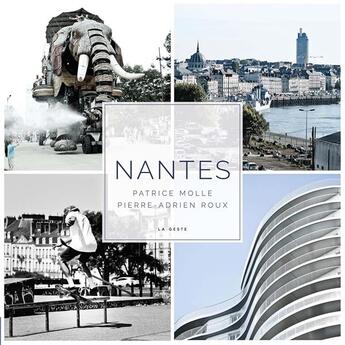 Couverture du livre « Nantes » de Patrice Molle et Pierre-Adrien Roux aux éditions Geste