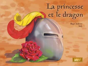 Couverture du livre « La Princesse et le Dragon [KAMISHIBAI] » de Roger Judenne et Judy aux éditions Mk67