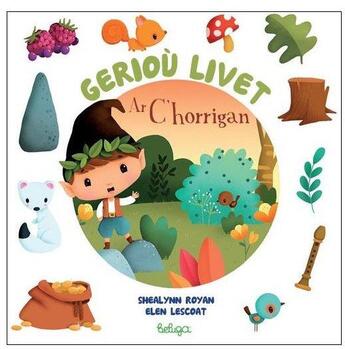 Couverture du livre « Gerioù livet ; ar c'horrigan » de Elen Lescoat et Royan Shealynn aux éditions Beluga