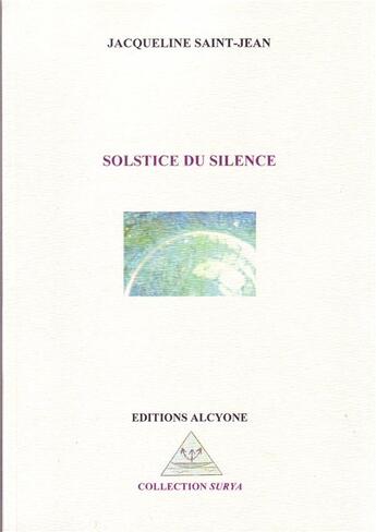 Couverture du livre « Solstice du silence » de Jacqueline Saint-Jean aux éditions Alcyone