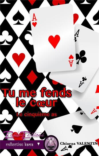 Couverture du livre « Tu me fends le coeur ; le cinquième as » de Chiaraa Valentin aux éditions Erato Editions