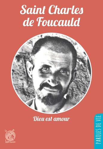 Couverture du livre « Saint Charles de Foucauld ; Dieu est amour » de Saint Charles De Fou aux éditions Livre Ouvert