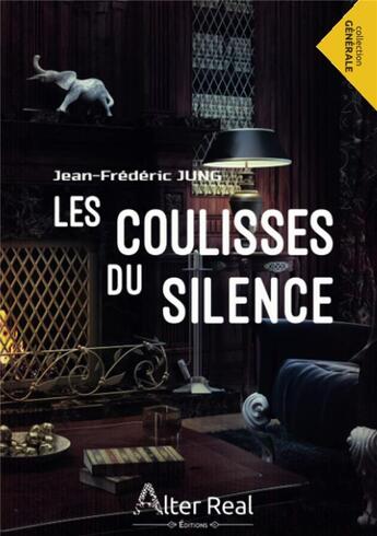 Couverture du livre « Les coulisses du silence » de Jung Jean-M aux éditions Alter Real