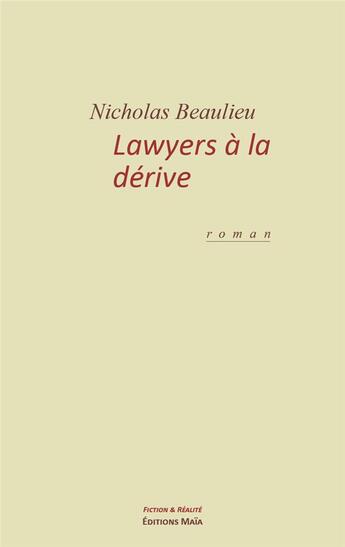 Couverture du livre « Lawyers à la dérive t.1 » de Nicholas Beaulieu aux éditions Editions Maia