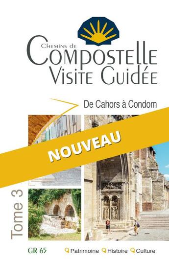 Couverture du livre « Chemins de Compostelle visite guidée t.3 : de Cahors à Condom » de Claudine Baudin et Loriane Behin aux éditions Vieux Crayon