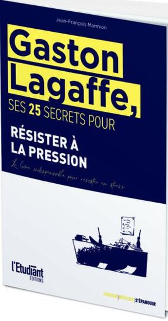 Couverture du livre « Gaston Lagaffe : ses 25 secrets pour résister à la pression » de Jean-Francois Marmion aux éditions L'etudiant