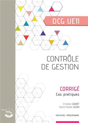 Couverture du livre « Contrôle de gestion : corrigé : UE 11 du DCG » de Christian Goujet et Marie-Noelle Legay aux éditions Corroy