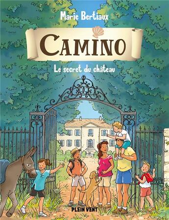 Couverture du livre « Camino t.3 : le secret du château » de Marie Bertiaux aux éditions Plein Vent