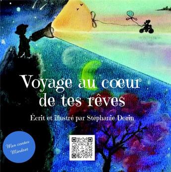 Couverture du livre « VOYAGE AU COEUR DE TES RÊVES » de Stéphanie Dorin aux éditions Mindset