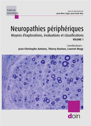 Couverture du livre « Neuropathies périphériques : Moyens d'explorations, évaluations et classifications Tome 1 » de Jean-Louis Mas et Jean-Marc Leger et . Collectif et Jean-Christophe Antoine et Thierry Kuntzer et Laurent Magy aux éditions Doin