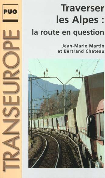 Couverture du livre « Traverser les alpes : la route en question » de Martin/Chateau aux éditions Pu De Grenoble