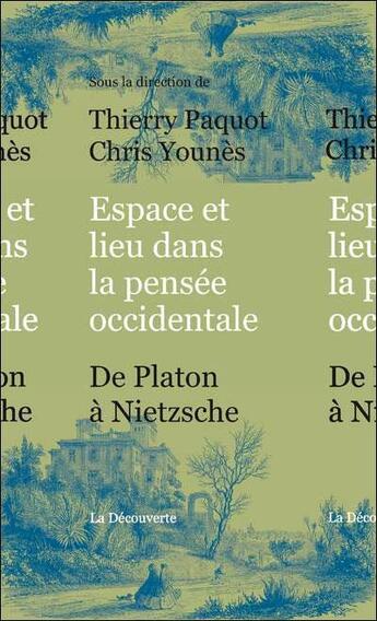 Couverture du livre « Espace et lieu dans la pensée occidentale ; de Platon à Nietzsche » de Thierry Paquot et Chris Younes aux éditions La Decouverte