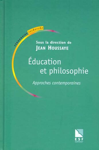 Couverture du livre « Education et philosophie » de Jean Houssaye aux éditions Esf