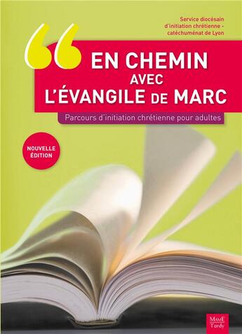 Couverture du livre « En chemin avec l'évangile de Marc ; parcours d'initiation chrétienne pour adultes (2e édition) » de  aux éditions Mame