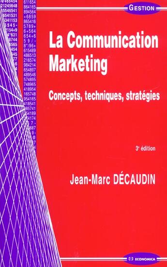 Couverture du livre « COMMUNICATION MARKETING (LA) » de Decaudin/Jean-Marc aux éditions Economica