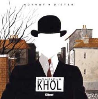 Couverture du livre « Monsieur Khol Tome 1 » de Moynot et Dieter aux éditions Glenat