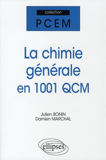 Couverture du livre « Chimie générale en 1001 QCM » de Bonin/Marchal aux éditions Ellipses