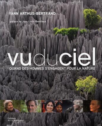 Couverture du livre « Vu du ciel ; quand des hommes s'engagent pour la nature » de Yann Arthus-Bertrand aux éditions La Martiniere