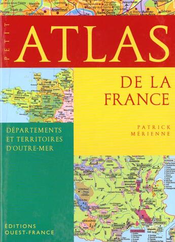 Couverture du livre « Petit atlas de la france » de Bailly-Maitre-Merien aux éditions Ouest France