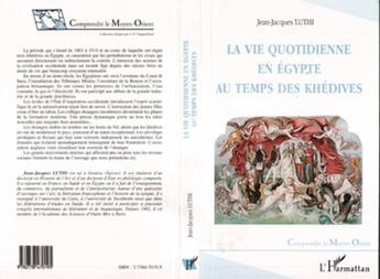 Couverture du livre « La vie quotidienne en égypte au temps des khédives » de Jean-Jacques Luthi aux éditions L'harmattan