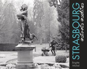 Couverture du livre « Strasbourg ; instants insolites » de Brigitte Michel aux éditions Signe