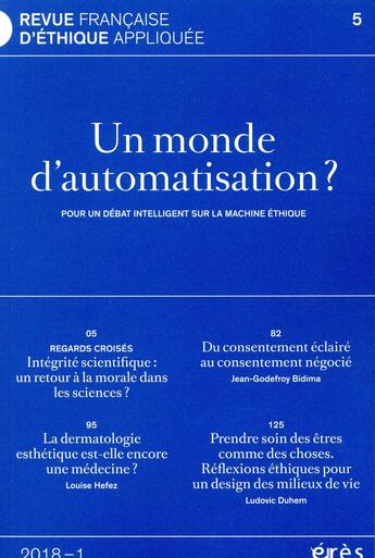 Couverture du livre « Revue française d'éthique appliquée T.5 ; éthique et automatisation » de Revue FranÇaise D'Ethique Appliquee aux éditions Eres